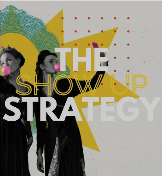 The Show-Up Strategy