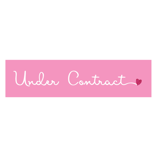 Under Contract - Pink Cursive with a heart - Sign Rider Digital File