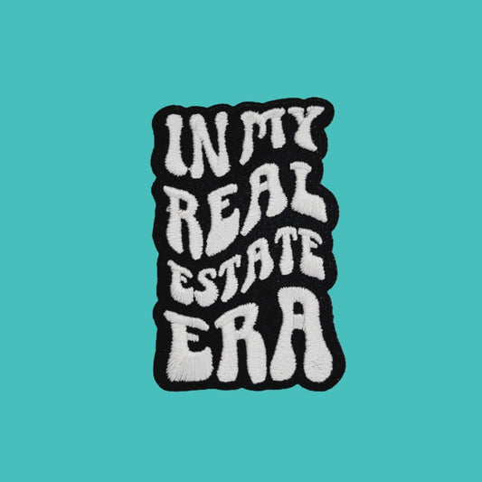 In My Real Estate Era - Black and White - Iron or Sew On Patch - All Things Real Estate