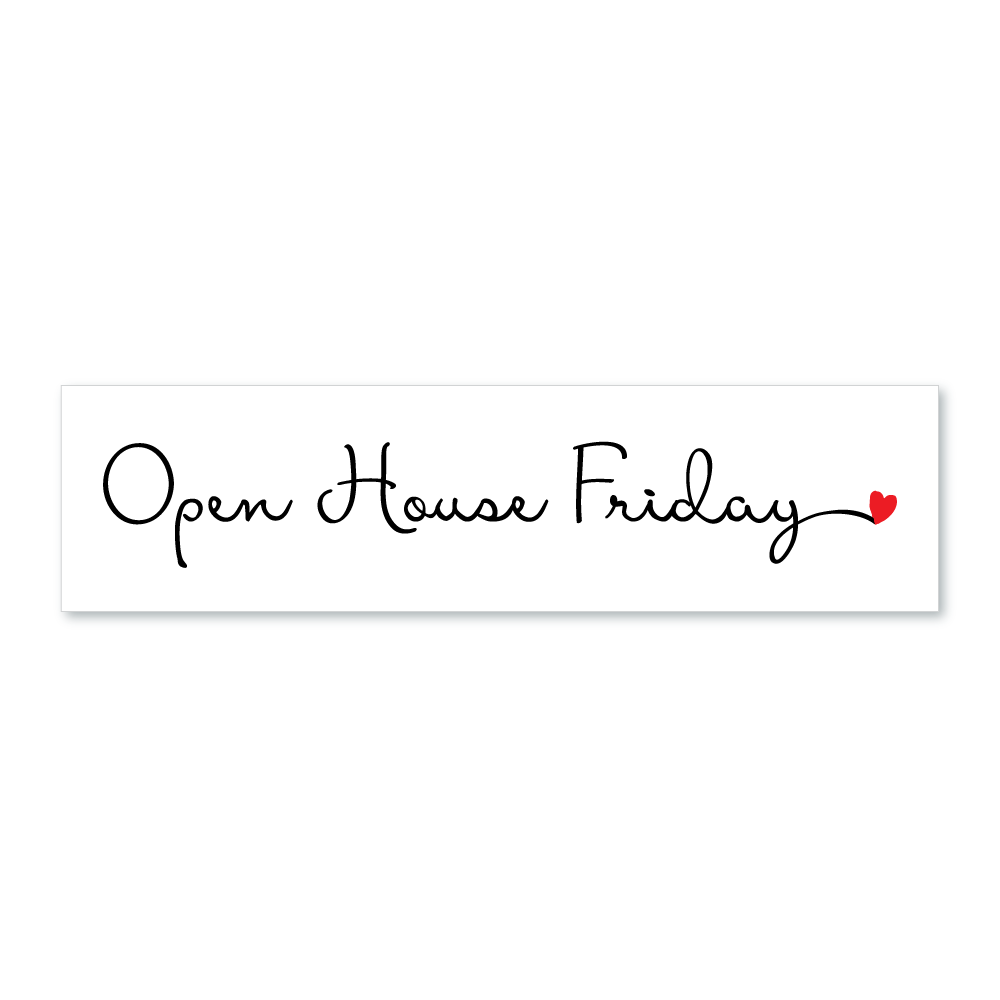 Open House Friday - Cursive - All Things Real Estate
