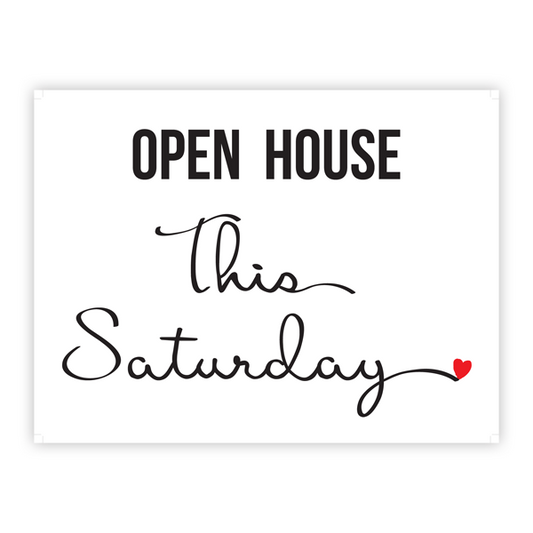 Open House This Saturday - Cursive Heart - Yard Sign - All Things Real Estate