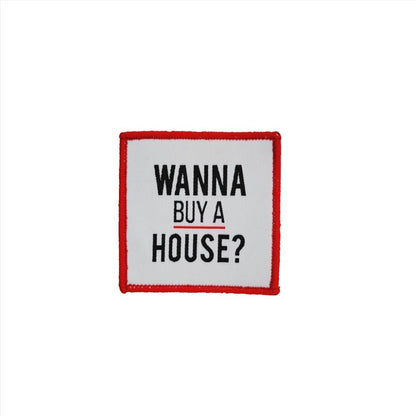 Wanna Buy a House? Iron or Sew On Patch - All Things Real Estate